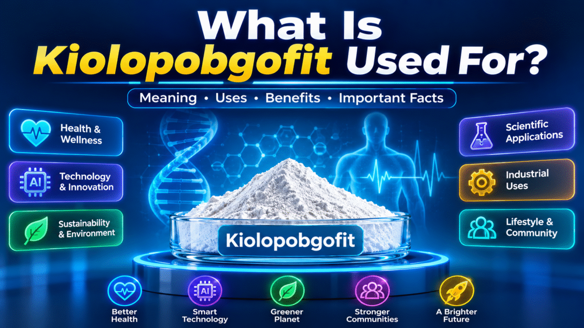 What Is Kiolopobgofit Used For